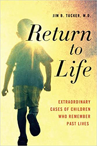 Return to Life: Extraordinary Cases of Children Who Remember Past Lives